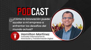 Podcast: ¿Cuál es el rol de la innovación en un mundo BANI?